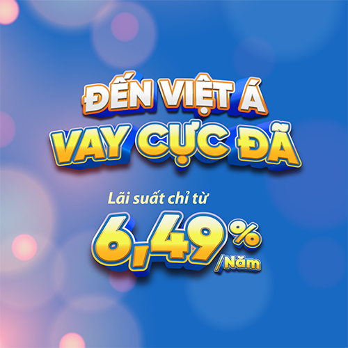 ”ĐẾN VIỆT Á – VAY CỰC ĐÔ.