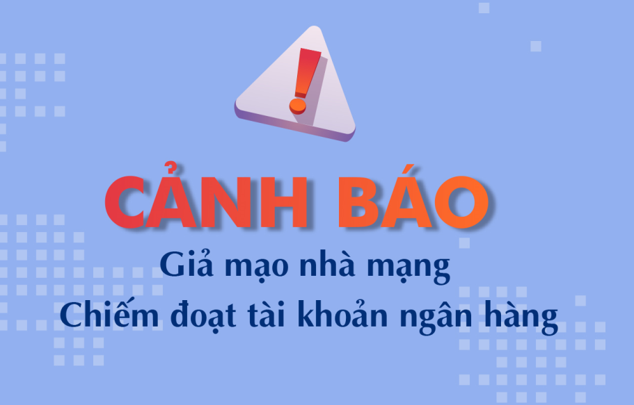Cảnh báo Giả mạo nhà mạng - Chiếm đoạt tài khoản ngân hàng