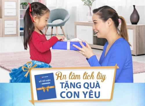 AN TÂM TÍCH LŨY - TẶNG QUÀ CON YÊU