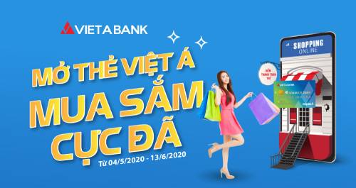 CHƯƠNG TRÌNH MỞ THẺ VIỆT Á, MUA SẮM CỰC ĐÃ