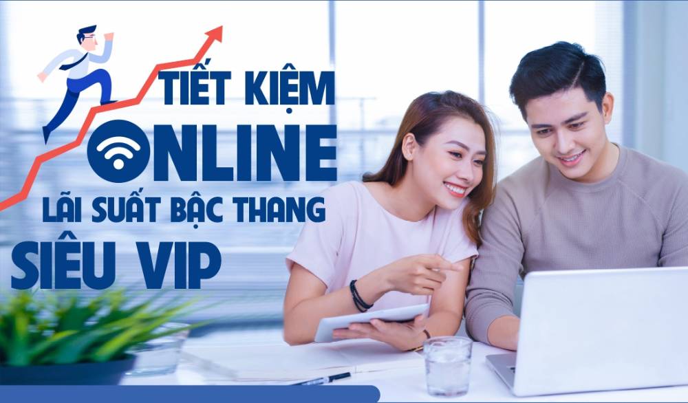 Triển khai chương trình Tiết kiệm bậc thang online siêu VIP