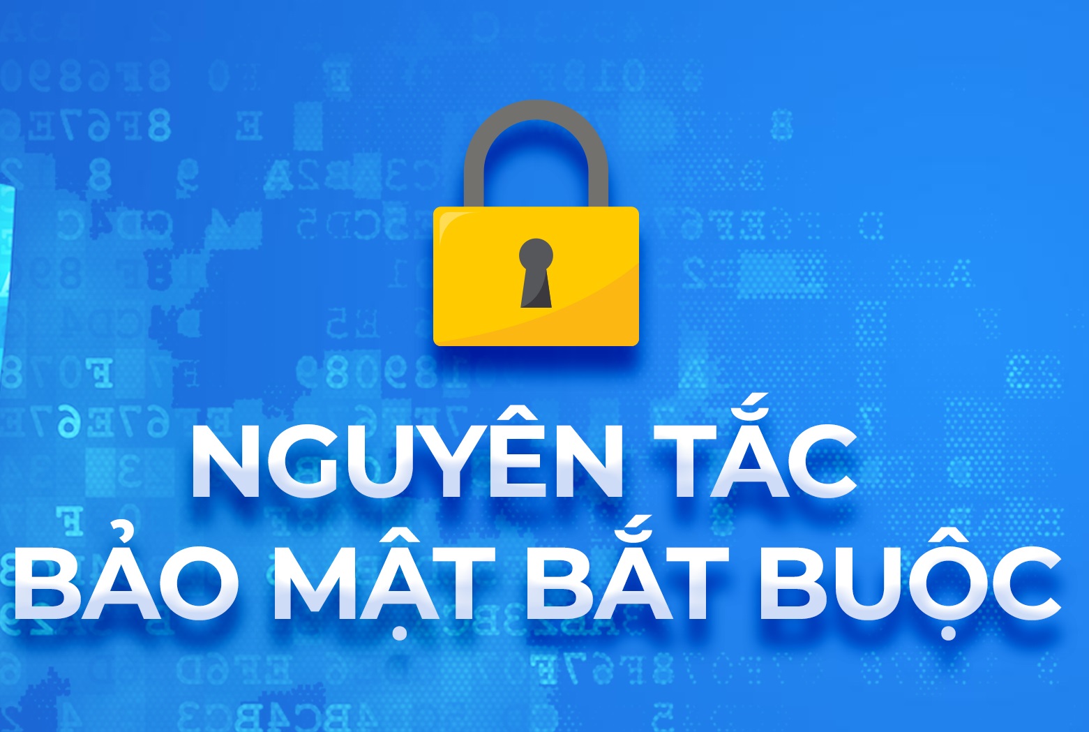 Nguyên tắc bảo mật bắt buộc
